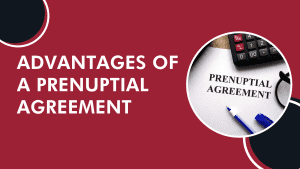 Advantages Of A Prenuptial Agreement