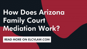 How Does Arizona Family Court Mediation Work